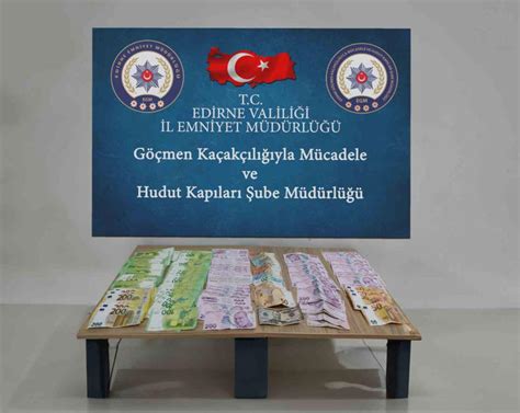Edirne’de göçmen kaçakçılarında 625 bin TL değerinde para yakalandı